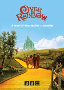 BBC Over the Rainbow, A step-by-step guide to singing