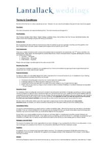 Terms & Conditions We like to think that we run a fairly relaxed set up here. However, for your security and safety a few ground rules have to be agreed. The Client: The client is the person who signs the Booking Form. T