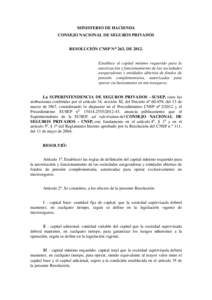 MINISTERIO DE HACIENDA CONSEJO NACIONAL DE SEGUROS PRIVADOS RESOLUCIÓN CNSP N o 263, DE[removed]Establece el capital mínimo requerido para la autorización y funcionamiento de las sociedades aseguradoras y entidades abie