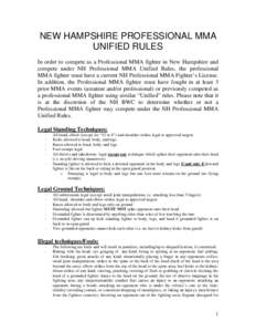 NEW HAMPSHIRE PROFESSIONAL MMA UNIFIED RULES In order to compete as a Professional MMA fighter in New Hampshire and compete under NH Professional MMA Unified Rules, the professional MMA fighter must have a current NH Pro
