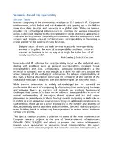 Semantic-Based Interoperability Session Topic Internet computing is the dominating paradigm in 21st century’s IT. Corporate environments, public bodies and social networks are opening up to the Web to share their data,