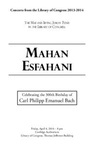 Concerts from the Library of Congress[removed]THE MAE AND IRVING JUROW fUND IN THE LIBRARY oF CONGRESS Mahan Esfahani