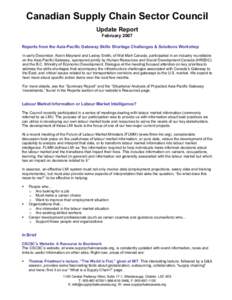 Canadian Supply Chain Sector Council Update Report February 2007 Reports from the Asia-Pacific Gateway Skills Shortage Challenges & Solutions Workshop In early December, Kevin Maynard and Lesley Smith, of Wal-Mart Canada