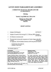ACP-EU JOINT PARLIAMENTARY ASSEMBLY COMMITTEE ON SOCIAL AFFAIRS AND THE ENVIRONMENT1 Meeting Saturday, 4 April 2009, from[removed]to[removed]Meeting room: Plenary Hall