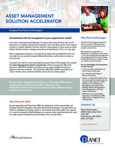 ASSET MANAGEMENT SOLUTION ACCELERATOR Designed by Planet Technologies Overwhelmed with the management of your organizations’ assets?