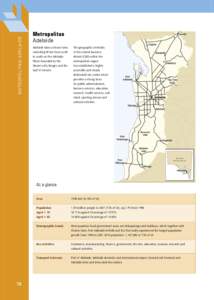 M E T R O P O L I TA N A D E L A I D E  Metropolitan Adelaide Adelaide takes a linear form, extending 90 km from north