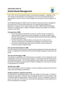 Information Sheet 42  School Based Management In the 1970s, the ACT pioneered the idea of school based management. Legislation of the ACT Schools Authority placed a strong emphasis on the role of local school boards with