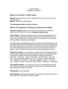 Tree Committee Ridgefield, Connecticut Minutes of the October 21, 2009, meeting Present: Nancy Boersma, Joe Eltz, Priscilla Holmes, Tom Venus, Vicki Yolen, John Pinchbeck Absent: David Andry, Will Molyneux