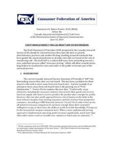 Statement of J. Robert Hunter, FCAS, MAAA before the Casualty Actuarial and Statistical (C) Task Force of the National Association of Insurance Commissioners June 10, 2014 CASTF SHOULD REJECT THE CAS DRAFT SOP ON RATEMAK