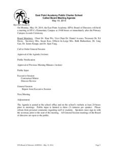 East Point Academy Public Charter School Called Board Meeting Agenda May 19, 2014 On Monday, May 19, 2014, the East Point Academy (EPA) Board of Directors will hold a meeting at EPA’s Elementary Campus at 19:00 hours o