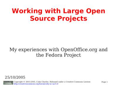 Working with Large Open Source Projects My experiences with OpenOffice.org and the Fedora Project