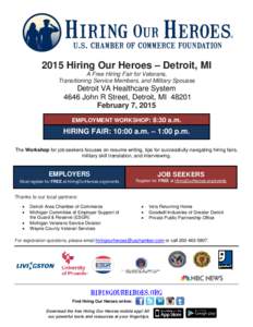 2015 Hiring Our Heroes – Detroit, MI A Free Hiring Fair for Veterans, Transitioning Service Members, and Military Spouses Detroit VA Healthcare System 4646 John R Street, Detroit, MI 48201