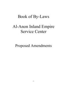 Book of By-Laws Al-Anon Inland Empire Service Center Proposed Amendments  -0-