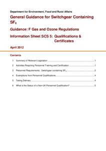Department for Environment, Food and Rural Affairs  General Guidance for Switchgear Containing SF6 Guidance: F Gas and Ozone Regulations Information Sheet SCS 5: Qualifications &