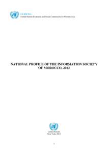 UN-ESCWA United Nations Economic and Social Commission for Western Asia NATIONAL PROFILE OF THE INFORMATION SOCIETY OF MOROCCO, 2013