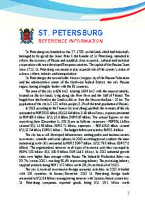 ST. PETERSBURG  Reference Information St. Petersburg was founded on May 27, 1703, on the lands which had historically belonged to Novgorod the Great. Peter I, the founder of St. Petersburg, intended to reform the economy