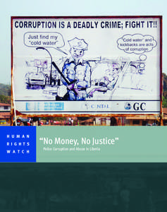 H U M A N R I G H T S W A T C H “No Money, No Justice” Police Corruption and Abuse in Liberia