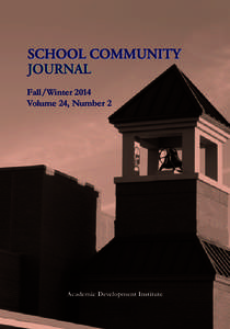Fall/Winter 2014 Volume 24, Number 2 Academic Development Institute  School Community Journal