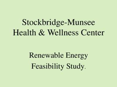Stockbridge-Munsee Community - Renewable Energy Feasibility Study
