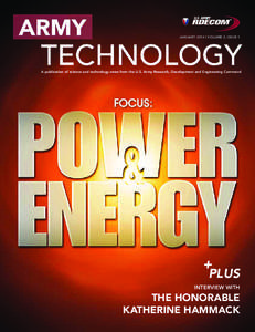 January 2014 | Volume 2, ISSUE 1  A publication of science and technology news from the U.S. Army Research, Development and Engineering Command +