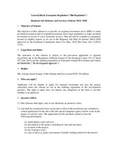 General Block Exemption Regulation (“the Regulation”) Regional Aid (Industry and Services) Scheme[removed]Objective of Scheme The objective of this scheme is to provide (a) regional investment aid to SMEs to ma