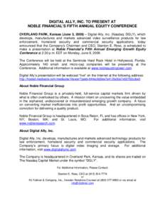 DIGITAL ALLY, INC. TO PRESENT AT NOBLE FINANCIAL’S FIFTH ANNUAL EQUITY CONFERENCE OVERLAND PARK, Kansas (June 3, 2009) – Digital Ally, Inc. (Nasdaq: DGLY), which develops, manufactures and markets advanced video surv