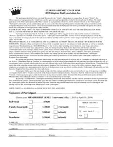 EXPRESS ASSUMPTION OF RISK 2013 Kingdom Trail Association, Inc. The participant identified below is at least 18 years old ( the “Adult”), if participant is younger than 18 years (“Minor”), the Minor’s parent or