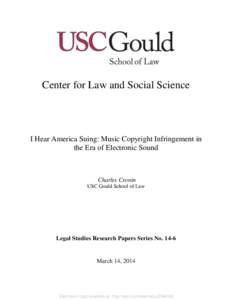 Center for Law and Social Science  I Hear America Suing: Music Copyright Infringement in the Era of Electronic Sound  Charles Cronin