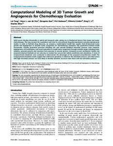 Computational Modeling of 3D Tumor Growth and Angiogenesis for Chemotherapy Evaluation Lei Tang1, Anne L. van de Ven3, Dongmin Guo2, Vivi Andasari2, Vittorio Cristini4, King C. Li2, Xiaobo Zhou2* 1 Department of Translat