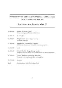 Workshop on vertex operator algebras and mock modular forms Schedule for Friday, MayNicolas Bergeron (Paris 7)