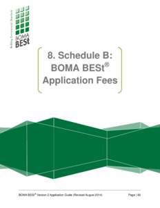 8. Schedule B: ® BOMA BESt Application Fees  BOMA BESt® Version 2 Application Guide (Revised August 2014)