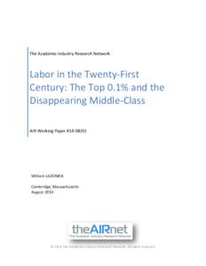 The Academic-Industry Research Network  Labor in the Twenty-First Century: The Top 0.1% and the Disappearing Middle-Class AIR Working Paper #[removed]