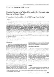 Does Pre-operative Serum CA15-3 Correlate with Survival in Breast Cancer?  RESEARCH COMMUNICATION Does the Pre-operative Value of Serum CA15-3 Correlate with Survival in Breast Cancer? S Velaiutham1, Nur Aishah Taib2, KL