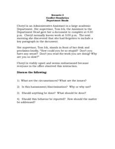 Scenario 2 Conflict Resolution Department Heads Cheryl is an Administrative Assistant in a large academic Department. Her supervisor, Tom Ick, the Assistant to the
