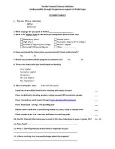 Florida Financial Literacy Initiative Made possible through the generous support of Wells Fargo STUDENT SURVEY 1. Are you: (Please check one)  Man  Woman