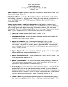Nevada Library Association Midwinter Board Meeting University of Nevada Las Vegas, Lied Library Rm[removed]January 21, 2010 Video-Conferencing Locations: Great Basin College-Elko, U of Nevada Reno, Western Nevada College- 