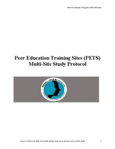 HRSA Peer Education Training Sites (PETS) Evaluation  Peer Education Training Sites (PETS) Multi-Site Study Protocol  Revised[removed]by the Health and Disability Working Group, Boston University School of Public Health