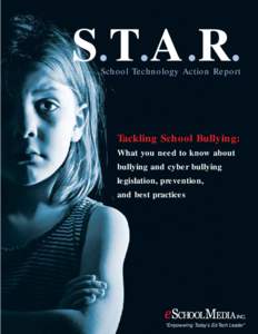 S.T.A.R.  School Technology Action Report Tackling School Bullying: What you need to know about