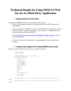 Technical Details for Using NIOCCS Web Service in Third Party Application  Requirements for Third Party To consume the NIOCCS web service, the third party only needs to: 1. Have a .NET interoperable project. All proje