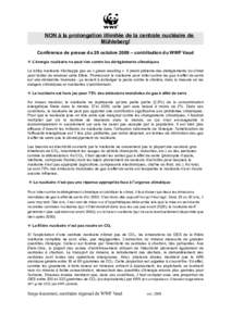 NON à la prolongation illimitée de la centrale nucléaire de Mühleberg! Conférence de presse du 28 octobre 2009 – contribution du WWF Vaud  L’énergie nucléaire ne peut rien contre les dérèglements climatiq