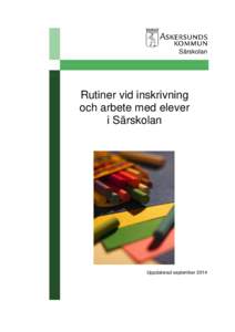 Särskolan  Rutiner vid inskrivning och arbete med elever i Särskolan