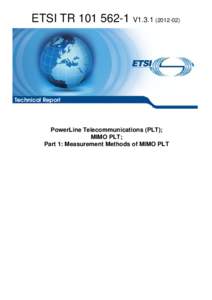 TR[removed]V1[removed]PowerLine Telecommunications (PLT); MIMO PLT; Part 1: Measurement Methods of MIMO PLT