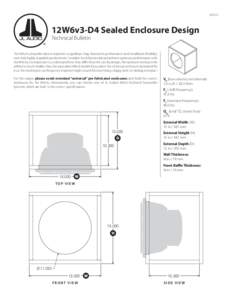 [removed]12W6v3-D4 Sealed Enclosure Design Technical Bulletin  The W6v3 subwoofer drivers represent a significant leap forward in performance and installation flexibility