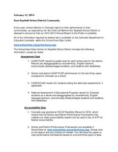 February 12, 2014 Dear Bayfield School District Community: Every year, school districts in Colorado report on their performance to their communities, as required by the No Child Left Behind Act. Bayfield School District 