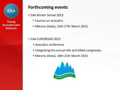 Forthcoming events  EAA Winter School 2013  Courses on acoustics  Merano (Italia), 15th-17th March 2013.