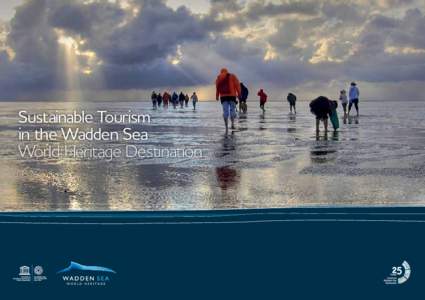 Sustainable Tourism in the Wadden Sea World Heritage Destination Sustainable Tourism in the Wadden Sea