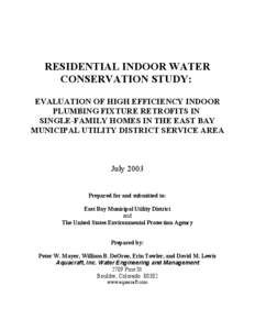 RESIDENTIAL INDOOR WATER CONSERVATION STUDY: EVALUATION OF HIGH EFFICIENCY INDOOR PLUMBING FIXTURE RETROFITS IN SINGLE-FAMILY HOMES IN THE EAST BAY MUNICIPAL UTILITY DISTRICT SERVICE AREA