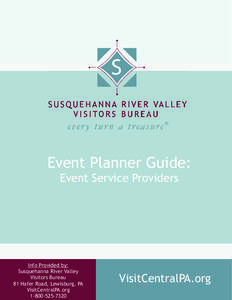 Event Planner Guide: Event Service Providers Info Provided by: Susquehanna River Valley Visitors Bureau