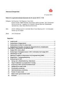 Albertslund Boligselskab 27. januar 2015 Referat fra organisationsbestyrelsesmøde den 26. januar 2015 klDeltagere: Karl Neumann, Per Mogensen, Hans Holm, Kirsten Poulsen, Majbritt Brander, Dorte Nejrup, Birthe L