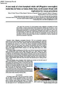 JMBA2 - Biodiversity Records Published on-line A case study of a lone humpback whale calf (Megaptera novaeangliae) inside Baía de Todos os Santos, Bahia State, north-eastern Brazil, with implications for rescue procedur